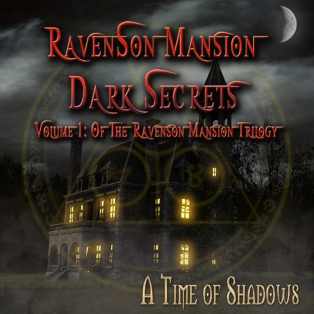 Ravenson Mansion Dark Secrets: Volume I album cover by A Time of Shadows
