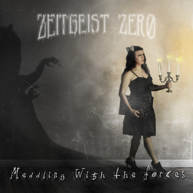 Zeitgeist Zero's Meddling With the Forces album cover
